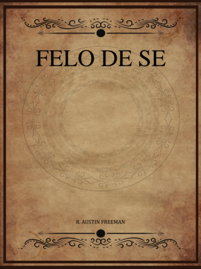 Felo de Se - R. Austin Freeman