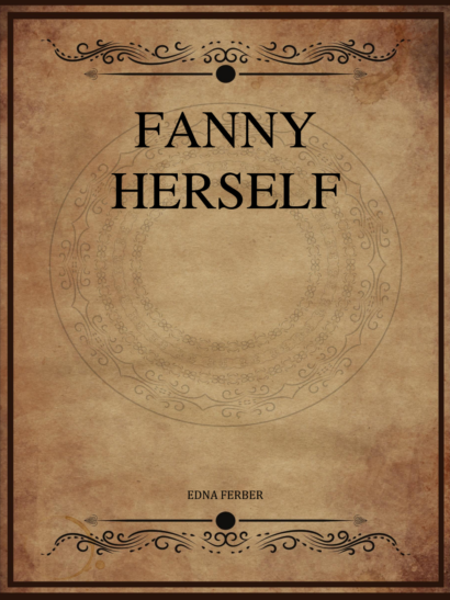 Fanny Herself - Edna Ferber