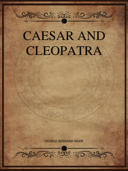 Caesar and Cleopatra - George Bernard Shaw