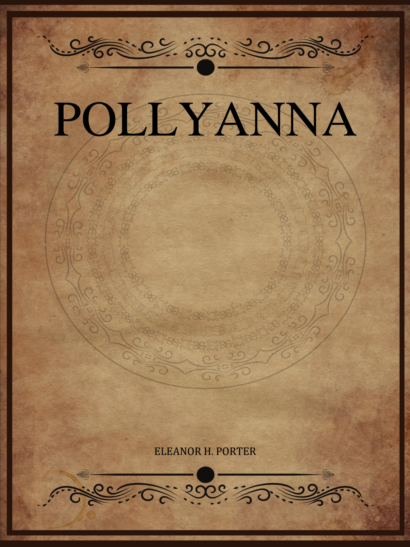 Pollyanna - Eleanor H Porter
