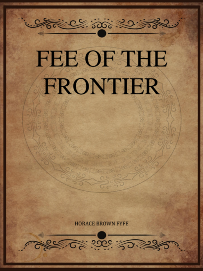 Fee of the Frontier - Horace Brown Fyfe