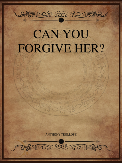Can You Forgive Her - Anthony Trollope