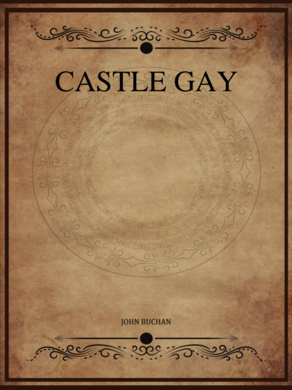 Castle Gay - John Buchan