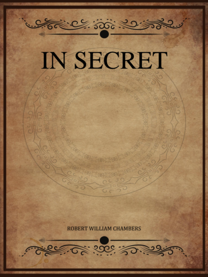 In Secret - Robert W. Chambers