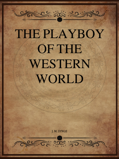 The Playboy of the Western World - J M Synge