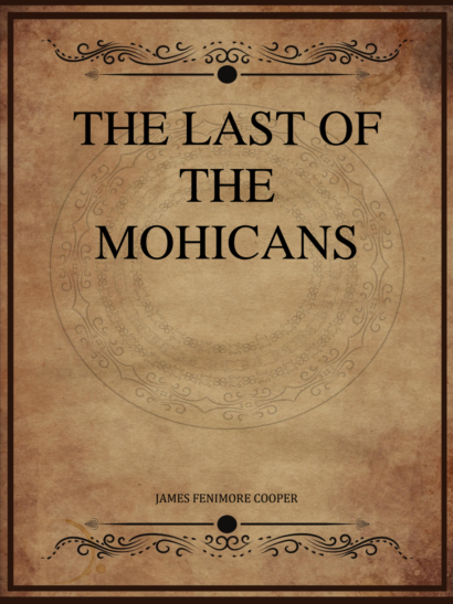 The Last of the Mohicans - James Fenimore Cooper