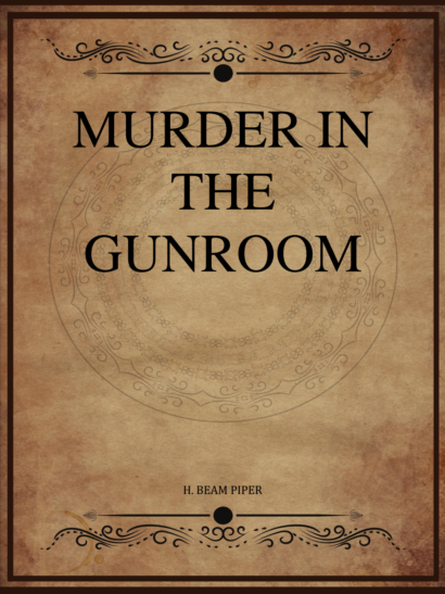 Murder in the Gunroom - H Beam Piper