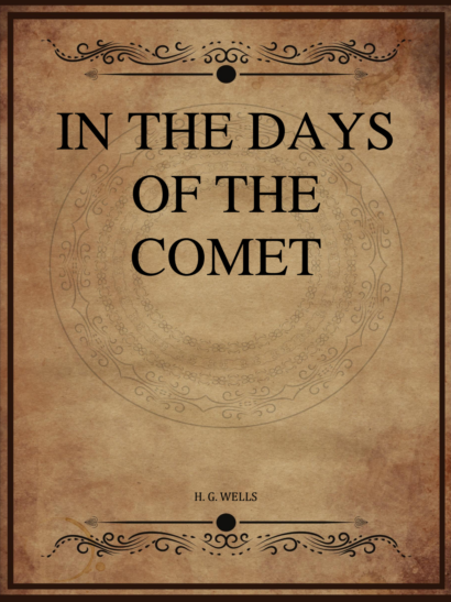 In the Days of the Comet - H. G. Wells
