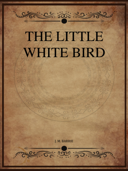 The Little White Bird - J M Barrie