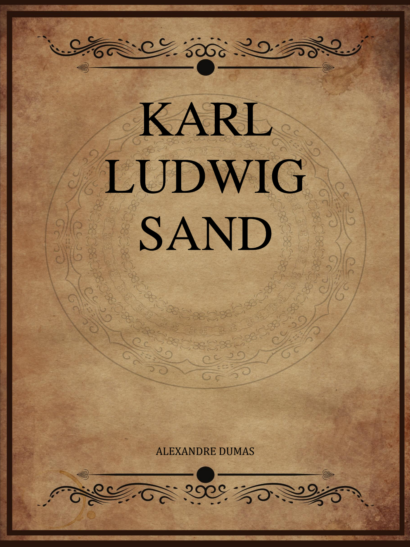 Karl Ludwig Sand - Alexandre Dumas