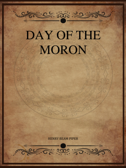 Day of the Moron - H. Beam Piper