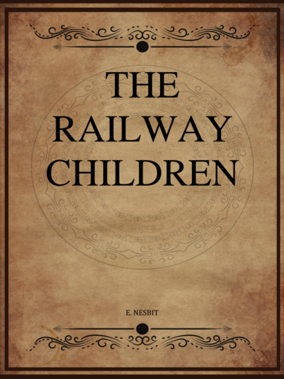 The Railway Children - E Nesbit