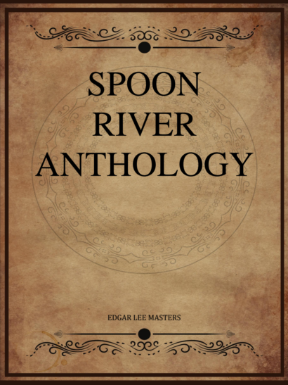 Spoon River Anthology - Edgar Lee Masters