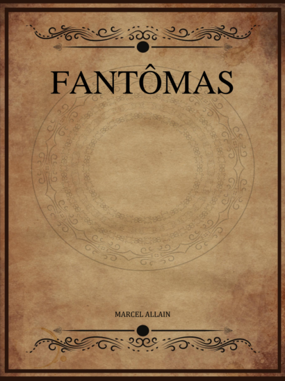 Fantomas - Marcel Allain and Pierre Souvestre