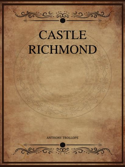 Castle Richmond - Anthony Trollope