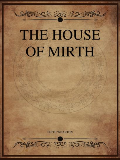 The House of Mirth - Edith Wharton